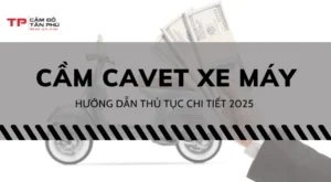 Cầm cavet xe máy giữ xe, thủ tục đơn giản, giải ngân nhanh