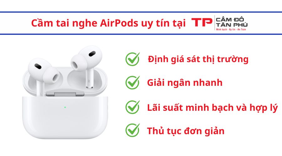 Cầm tai nghe AirPods uy tín tại Cầm đồ Tân Phú