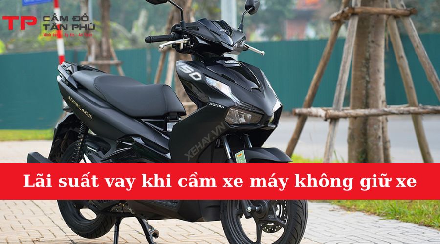 cầm xe máy không giữ xe