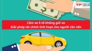 Cầm xe ô tô không giữ xe