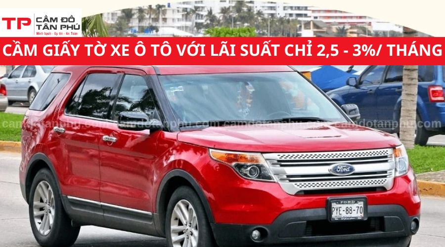 Cầm xe ô tô lãi suất ưu đãi chỉ 2% tháng