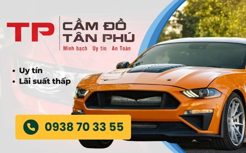 Cầm Đồ Tân Phú - Địa chỉ cầm cavet xe ô tô uy tín lãi suất thấp
