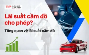 Tổng quan về lãi suất cầm đồ cho phép