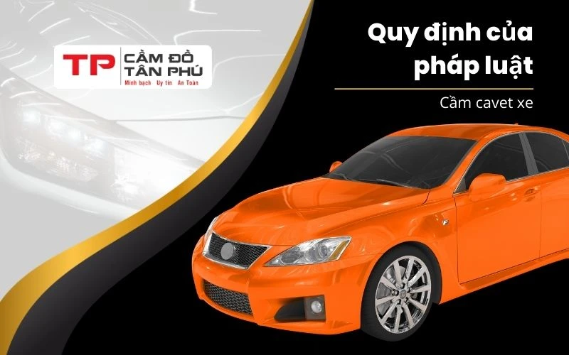 Quy định của pháp luật khi tiệm cầm đồ nhận cầm cavet xe