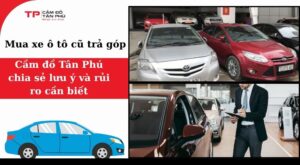 Mua xe ô tô cũ trả góp