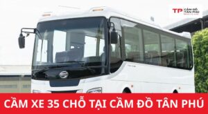 cầm xe 35 chỗ