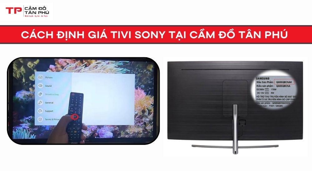 Cách tôi định giá Tivi Sony tại Cầm đồ Tân Phú