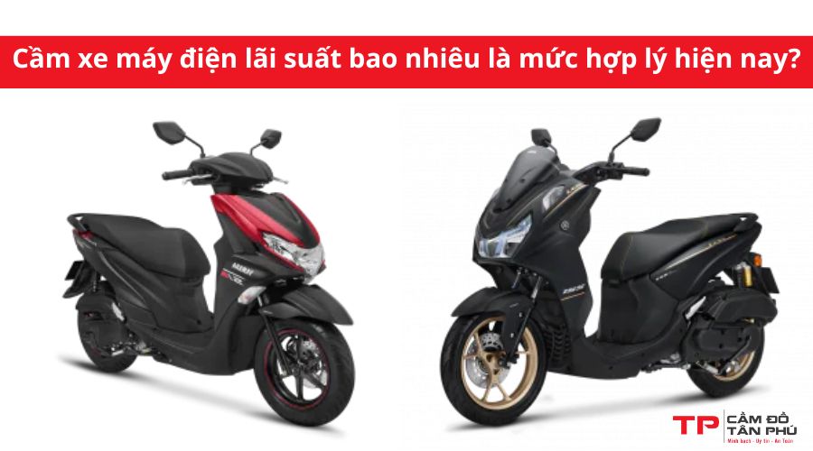 cầm xe máy điện lãi suất bao nhiêu