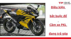 Cầm Xe PKL Đang Trả Góp