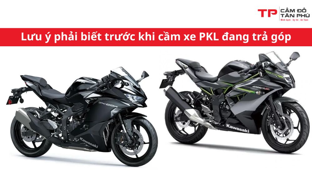 Những lưu ý bắt buộc phải biết trước khi cầm xe PKL đang trả góp