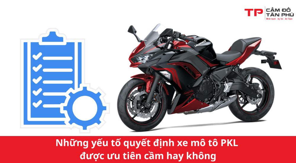 Những yếu tố quyết định xe mô tô PKL được ưu tiên cầm hay không