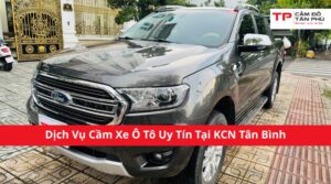Cầm xe ô tô khu vực KCN Tân Bình