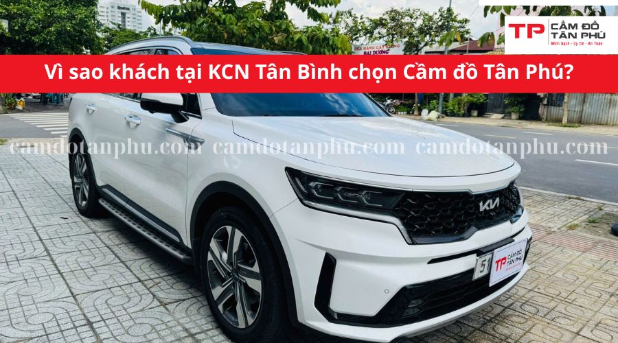 Vì sao khách tại KCN Tân Bình chọn Cầm đồ Tân Phú?