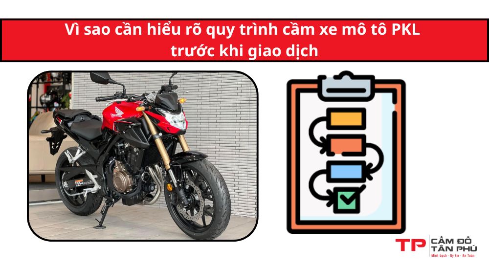 Vì sao cần hiểu rõ quy trình cầm xe mô tô PKL trước khi giao dịch