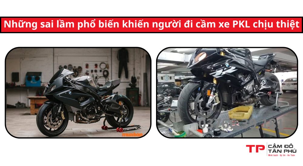 Những sai lầm phổ biến khiến người đi cầm xe PKL chịu thiệt