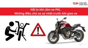 nỗi lo khi cầm xe PKL