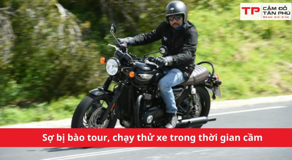 Sợ bị bào tour, chạy thử xe trong thời gian cầm