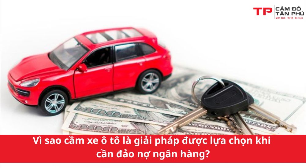 cầm xe ô tô để đảo nợ ngân hàng