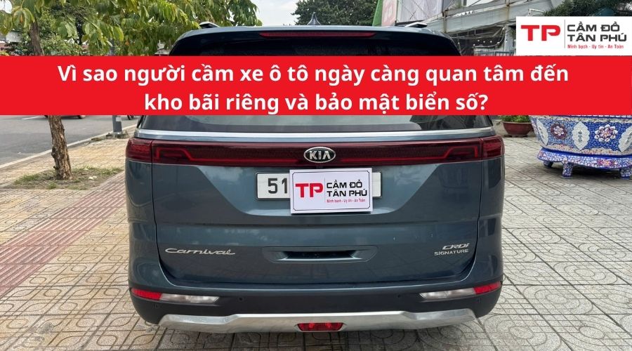 Vì sao người cầm xe ô tô ngày càng quan tâm đến kho bãi riêng và bảo mật biển số?