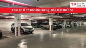 Cầm Xe Ô Tô Kho Bãi Riêng, Bảo Mật Biển Số
