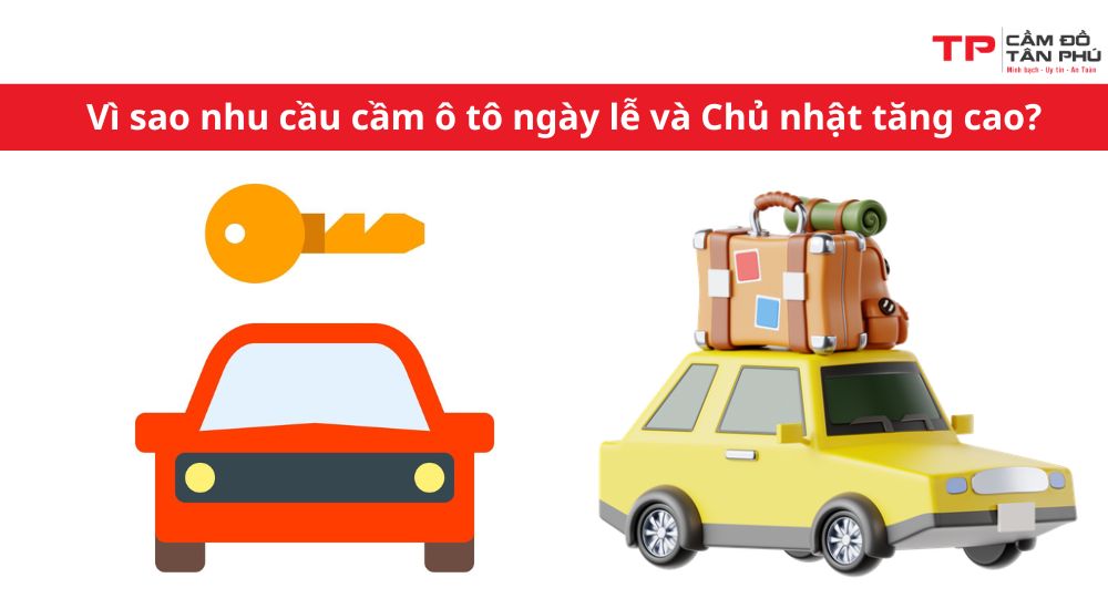 Vì sao nhu cầu cầm xe ô tô làm việc ngày lễ, cầm xe ô tô làm việc Chủ nhật ngày càng tăng?