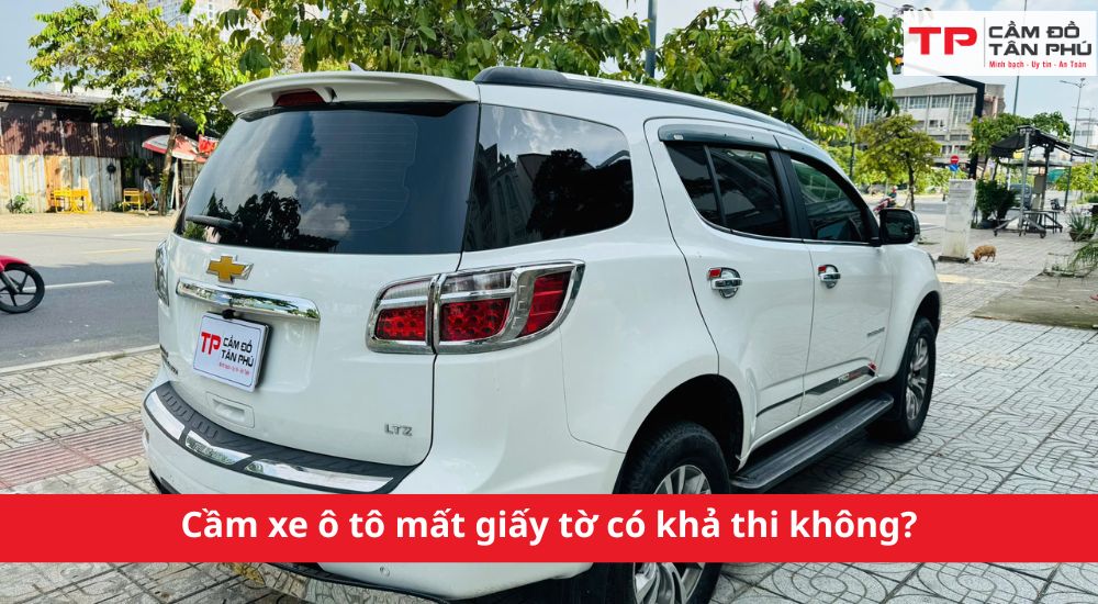 Cầm xe ô tô mất giấy tờ có khả thi không?