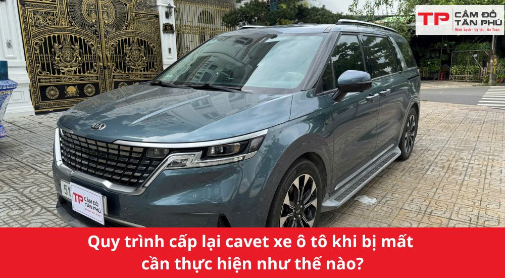 Quy trình cấp lại cavet xe ô tô khi bị mất cần thực hiện như thế nào?