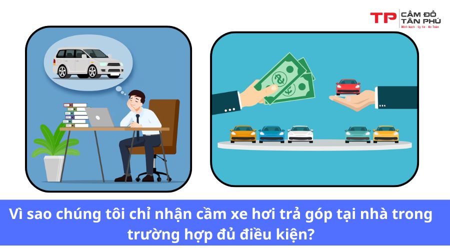Vì sao chúng tôi chỉ nhận cầm xe hơi trả góp tại nhà trong trường hợp đủ điều kiện?
