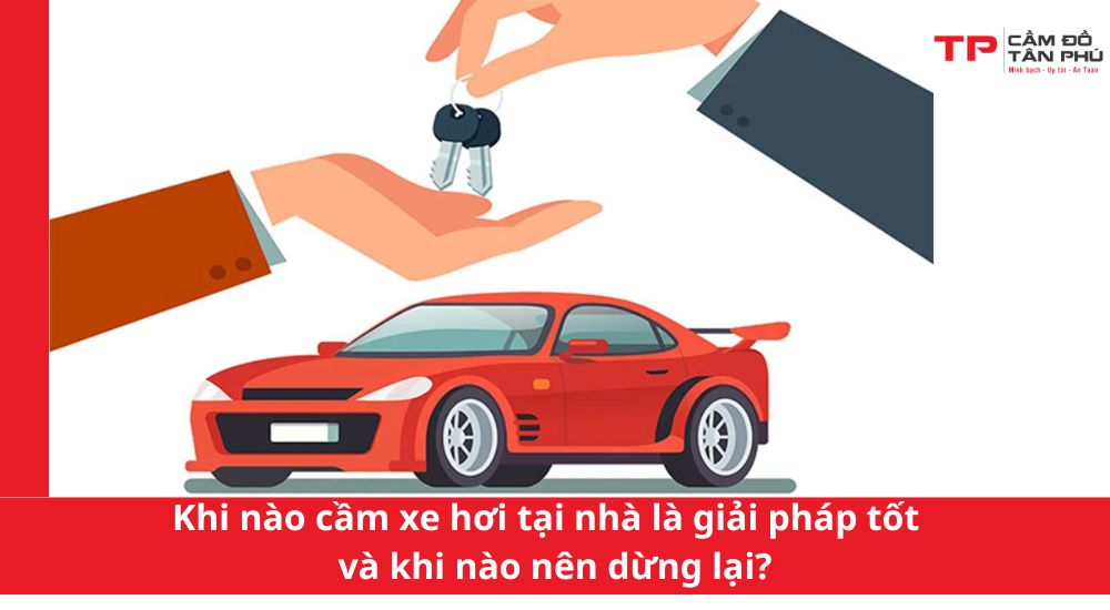 Khi nào cầm xe hơi tại nhà là giải pháp tốt – và khi nào nên dừng lại?