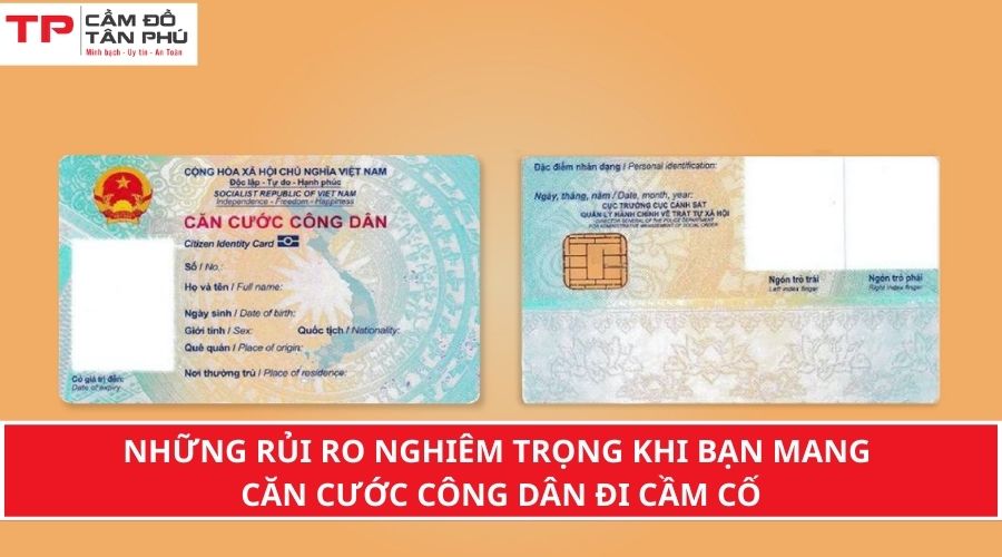 Những rủi ro nghiêm trọng khi bạn mang căn cước công dân đi cầm cố