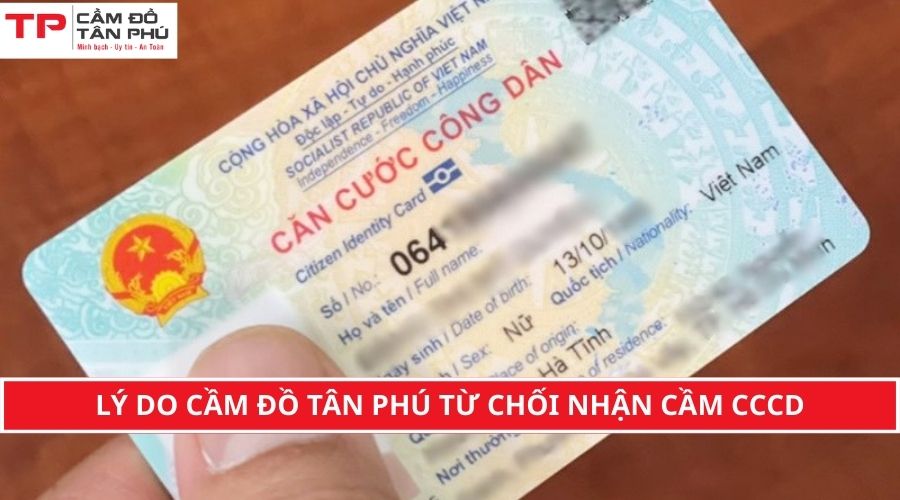 Lý do cầm đồ Tân Phú từ chối nhận cầm căn cước công dân