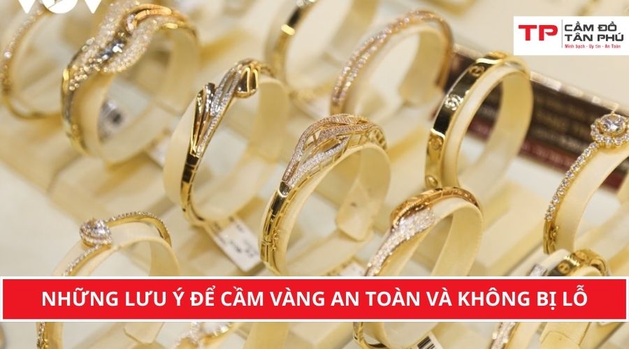 Những lưu ý để cầm vàng an toàn và không bị lỗ